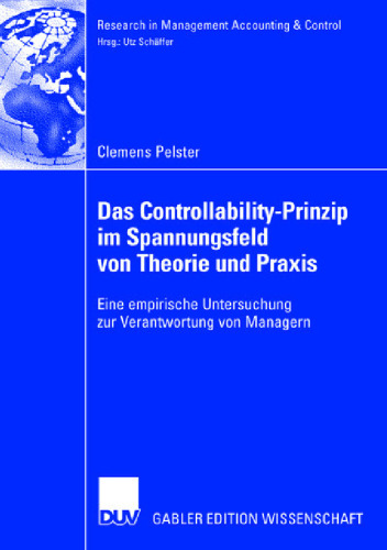 Das Controllability-Prinzip im Spannungsfeld von Theorie und Praxis Eine empirische Untersuchung zur Verantwortung von Managern