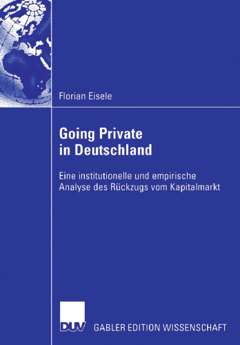Going Private in Deutschland: Eine institutionelle und empirische Analyse des Rückzugs vom Kapitalmarkt (German Edition)