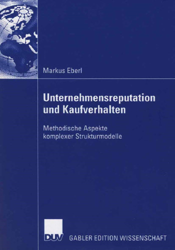 Unternehmensreputation und Kaufverhalten: Methodische Aspekte komplexer Strukturmodelle (German Edition)