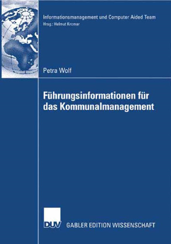 Führungsinformationen für das Kommunalmanagement (Informationsmanagement und Computer Aided Team) (German Edition)