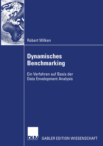 Dynamisches Benchmarking: Ein Verfahren auf Basis der Data Envelopment Analysis (German Edition)