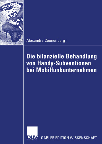 Die bilanzielle Behandlung von Handy-Subventionen bei Mobilfunkunternehmen (German Edition)