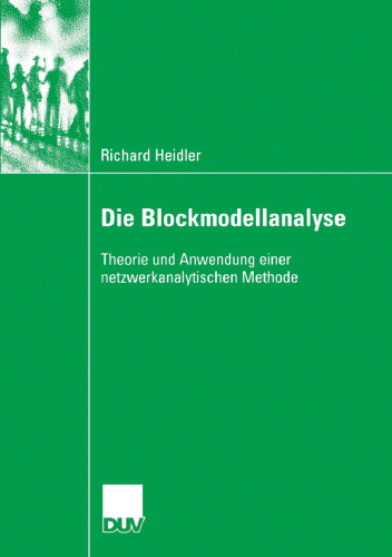 Die Blockmodellanalyse: Theorie und Anwendung einer netzwerkanalytischen Methode (German Edition)