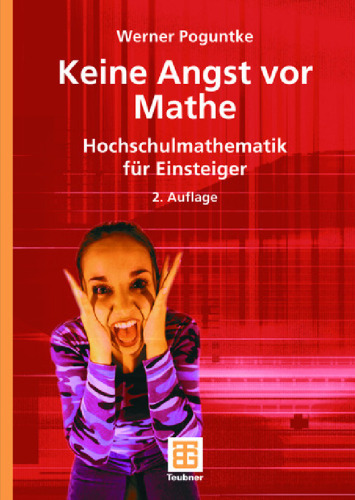Keine Angst vor Mathe. Hochschulmathematik fur Einsteiger GERMAN
