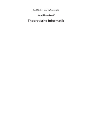 Theoretische Informatik : formale Sprachen, Berechenbarkeit, Komplexitätstheorie, Algorithmik, Kommunikation und Kryptographie