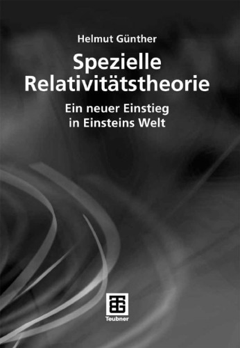 Spezielle Relativitätstheorie: Ein neuer Einstieg in Einsteins Welt
