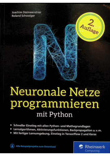 Neuronale Netze programmieren mit Python: Der Einstieg in die Künstliche Intelligenz. Mit KI-Lernumgebung, Python-Crashkurs, Keras und TensorFlow 2