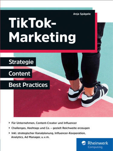 TikTok-Marketing: Strategie, Content, Best Practices (German Edition)
