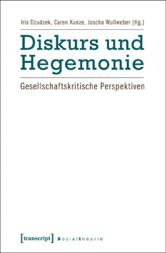 Diskurs und Hegemonie: Gesellschaftskritische Perspektiven