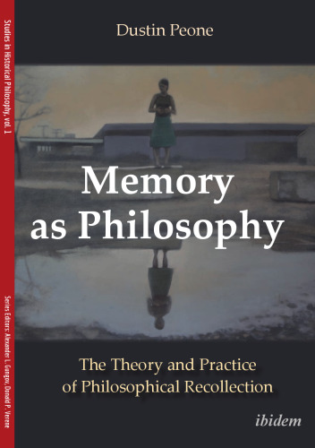 Memory as Philosophy: The Theory and Practice of Philosophical Recollection