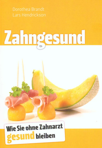Zahngesund: Wie Sie ohne Zahnarzt gesund bleiben