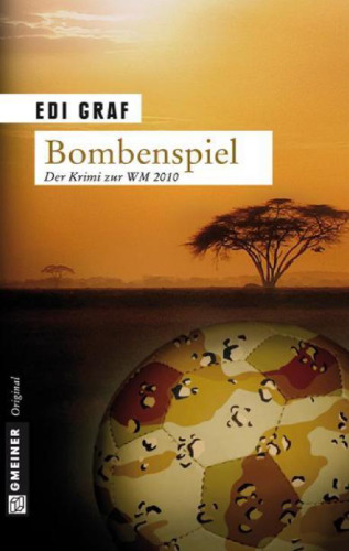 Bombenspiel: Linda Roloffs fünfter Fall. Ein Krimi zur WM 2010