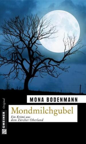 Mondmilchgubel: Ein Krimi aus dem Zurcher Oberland