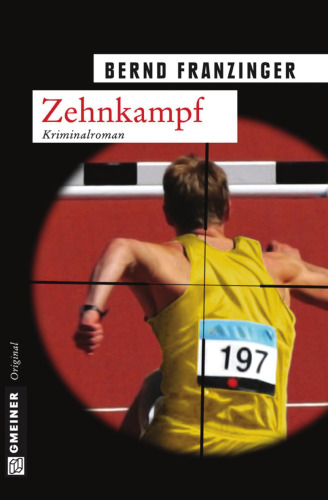 Zehnkampf: Tannenbergs zehnter Fall. Kriminalroman