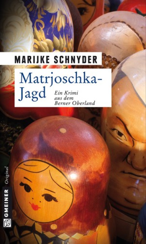 Matrjoschka-Jagd: Ein Krimi aus dem Berner Oberland