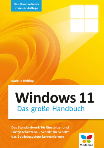 Windows 11: Das große Handbuch. Standardwerk für Einsteiger und Fortgeschrittene – alle Grundlagen und Profitipps