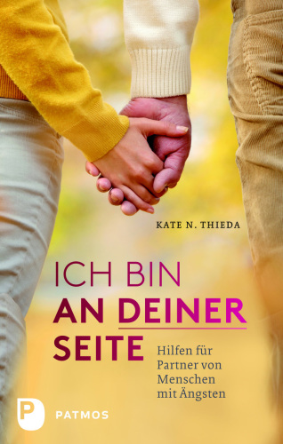 Ich bin an deiner Seite: Hilfen für Partner von Menschen mit Ängsten