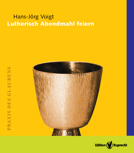 Lutherische Abendmahl feiern: (Einzelheft)