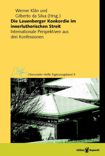 Die Leuenberger Konkordie im innerlutherischen Streit: Internationale Perspektiven aus drei Konfessionen. Beiträge zum Teil in englischer Sprache