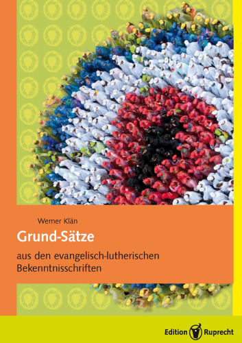 Grund-Sätze aus den evangelisch-lutherischen Bekenntnisschriften