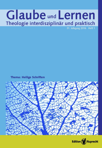 Glaube und Lernen 1/2016 - Einzelkapitel - Sublime Lektüren. Die ästhetische Bibel in Herders Schriften über hebräische Poesie