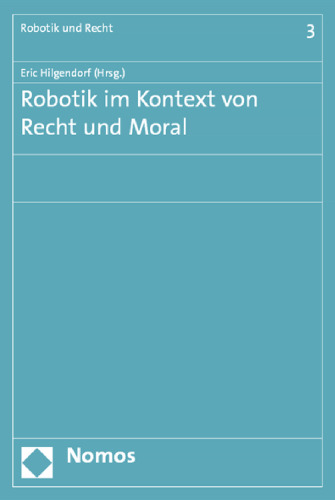 Robotik im Kontext von Recht und Moral