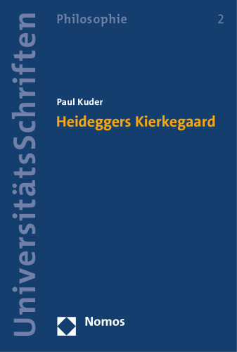 Heideggers Kierkegaard (Nomos Universitatsschriften - Philosophie, 2) (German Edition)