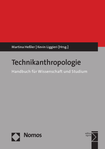 Technikanthropologie: Handbuch für Wissenschaft und Studium