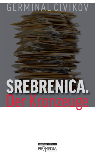 Srebrenica. Der Kronzeuge