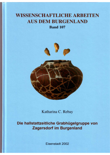 Die hallstattzeitliche Grabhügelgruppe von Zagersdorf im Burgenland