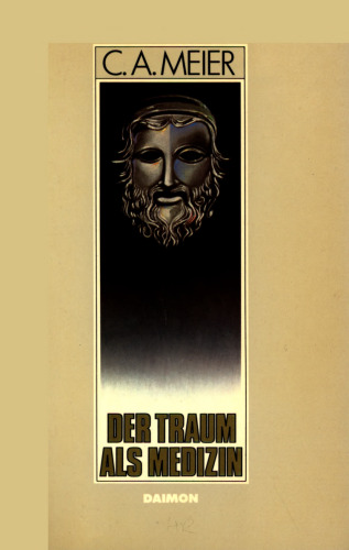 Der Traum als Medizin : Antike Inkubation und moderne Psychotherapie