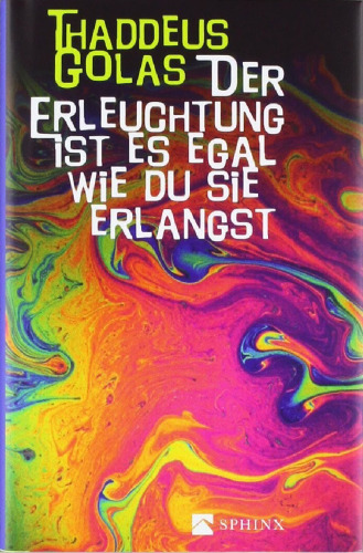 Der Erleuchtung ist es egal, wie du sie erlangst