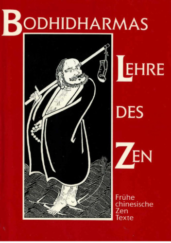 Bodhidharmas Lehre des Zen - Frühe chinesische Zen-Texte
