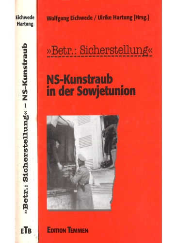 "Betr.: Sicherstellung": NS-Kunstraub in der Sowjetunion
