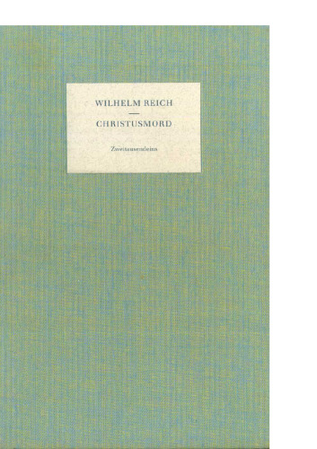 Christusmord. Die emotionale Pest des Menschen