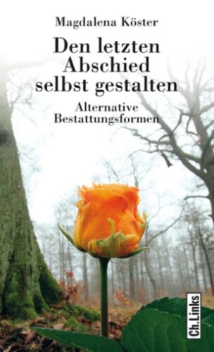 Den letzten Abschied selbst gestalten: Alternative Bestattungsformen