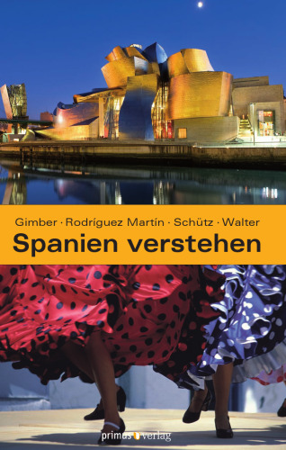 Spanien verstehen: Mitwirkender: Gimber, Arno; Schütz, Jutta; Rodriguez Martín, José M.