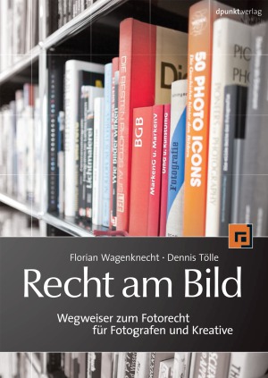 Recht am Bild Wegweiser zum Fotorecht fur Fotografen und Kreative