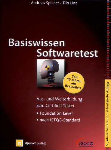 Basiswissen Softwaretest: Aus- und Weiterbildung zum Certified Tester - Foundation Level nach ISTQB-Standard
