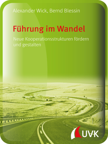 Führung im Wandel: Neue Kooperationsstrukturen fördern und gestalten