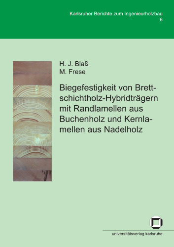 Biegefestigkeit von Brettschichtholz-Hybridtragern mit Randlamellen aus Buchenholz und Kernlamellen aus Nadelholz German