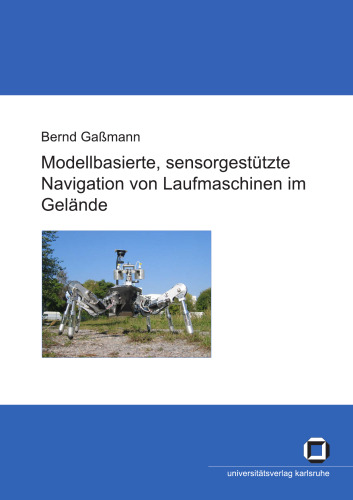 Modellbasierte, sensorgestutzte Navigation von Laufmaschinen im Gelande German