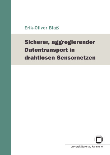 Sicherer, aggregierender Datentransport in drahtlosen Sensornetzen German