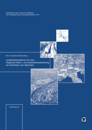 Integrierte Raum- und Eisenbahnentwicklung am Hochrhein und Oberrhein German