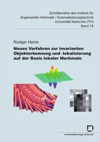 Neues Verfahren zur invarianten Objekterkennung und -lokalisierung auf der Basis lokaler Merkmale German