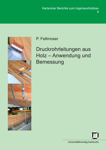 Druckrohrleitungen aus Holz - Anwendung und Bemessung German