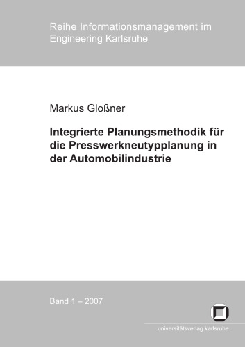 Integrierte Planungsmethodik fur die Presswerkneutypplanung in der Automobilindustrie German