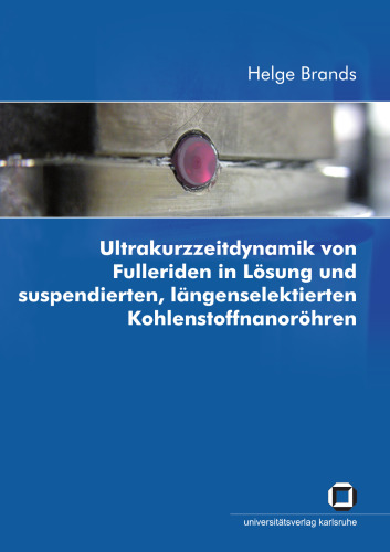 Ultrakurzzeitdynamik von Fulleriden in Lösung und suspendierten, längenselektierten Kohlenstoffnanoröhren GERMAN