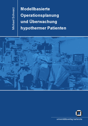 Modellbasierte Operationsplanung und Uberwachung hypothermer Patienten