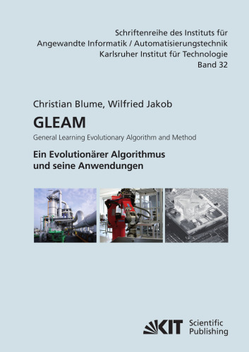 GLEAM - General Learning Evolutionary Algorithm and Method: Ein Evolutionärer Algorithmus und seine Anwendungen